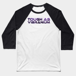 TOUGH AS VIBRANIUM - TEXTURE BLACK PANTHER Baseball T-Shirt